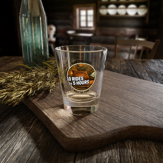 10 Rides in 5 Hours Shot Glass