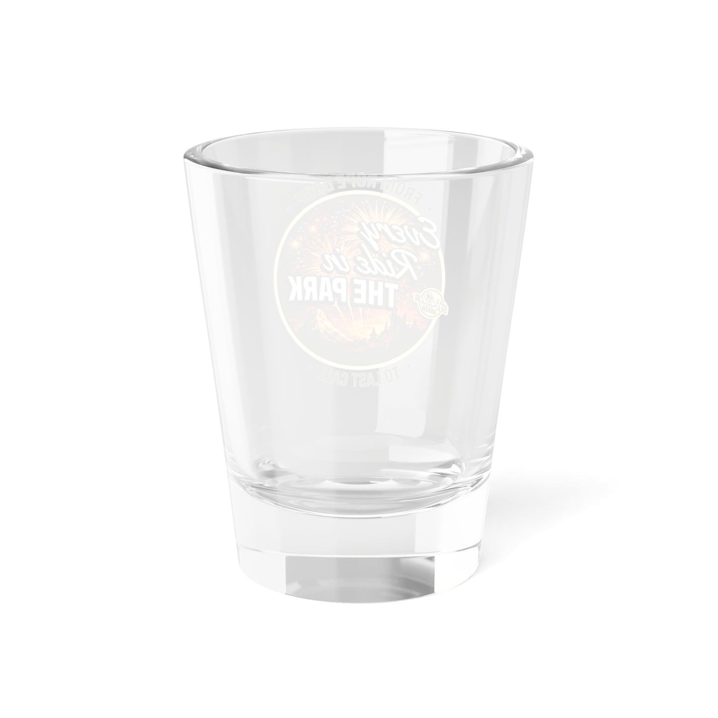Every Ride in the Park Shot Glass
