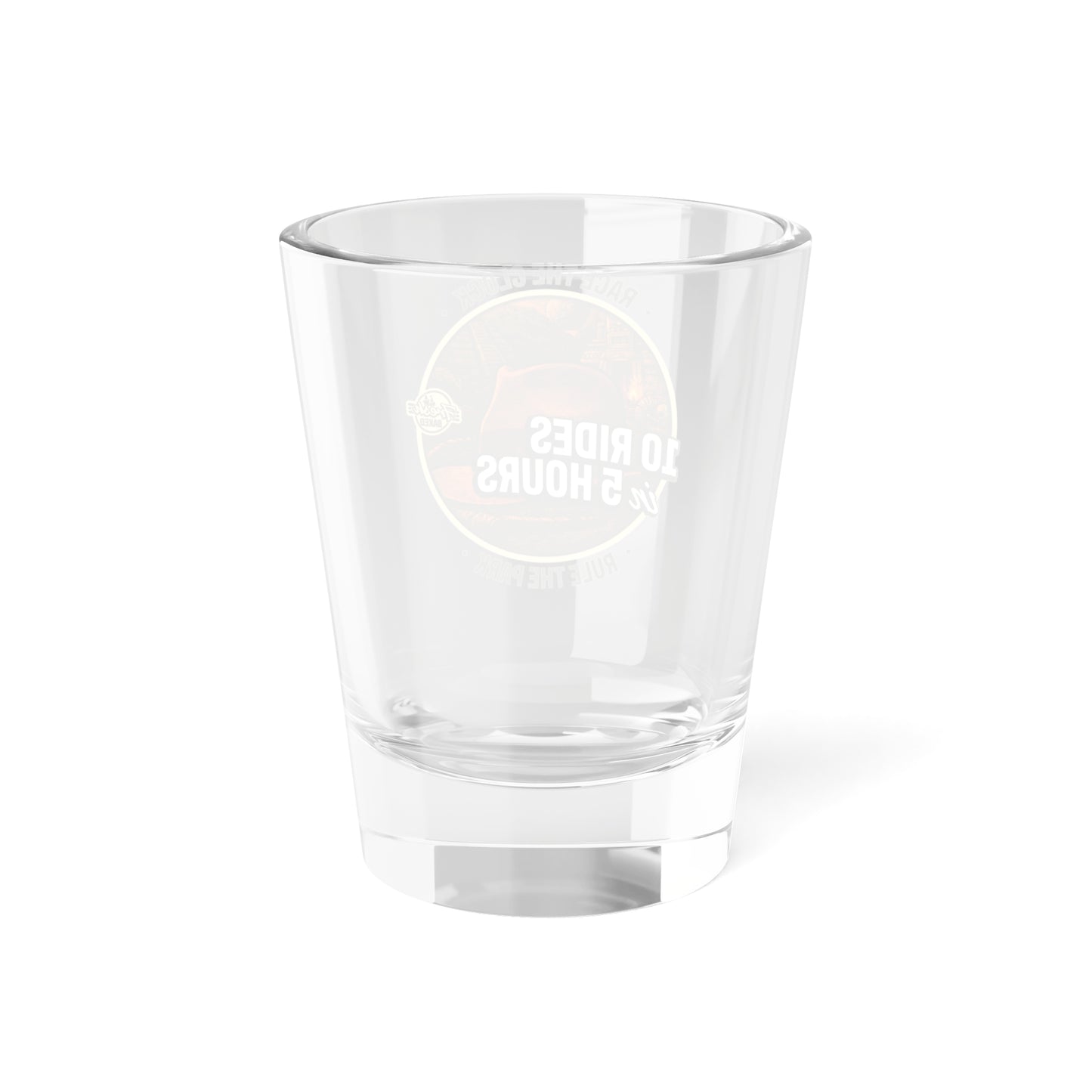 10 Rides in 5 Hours Shot Glass