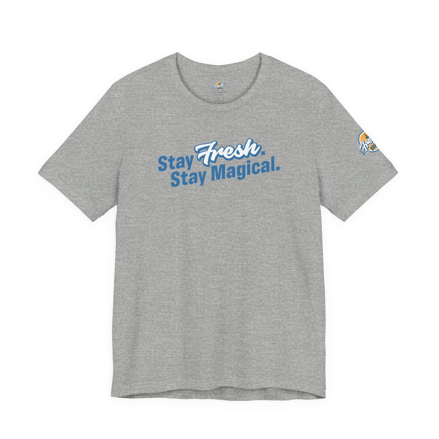 Stay Fresh Stay Magical Tee