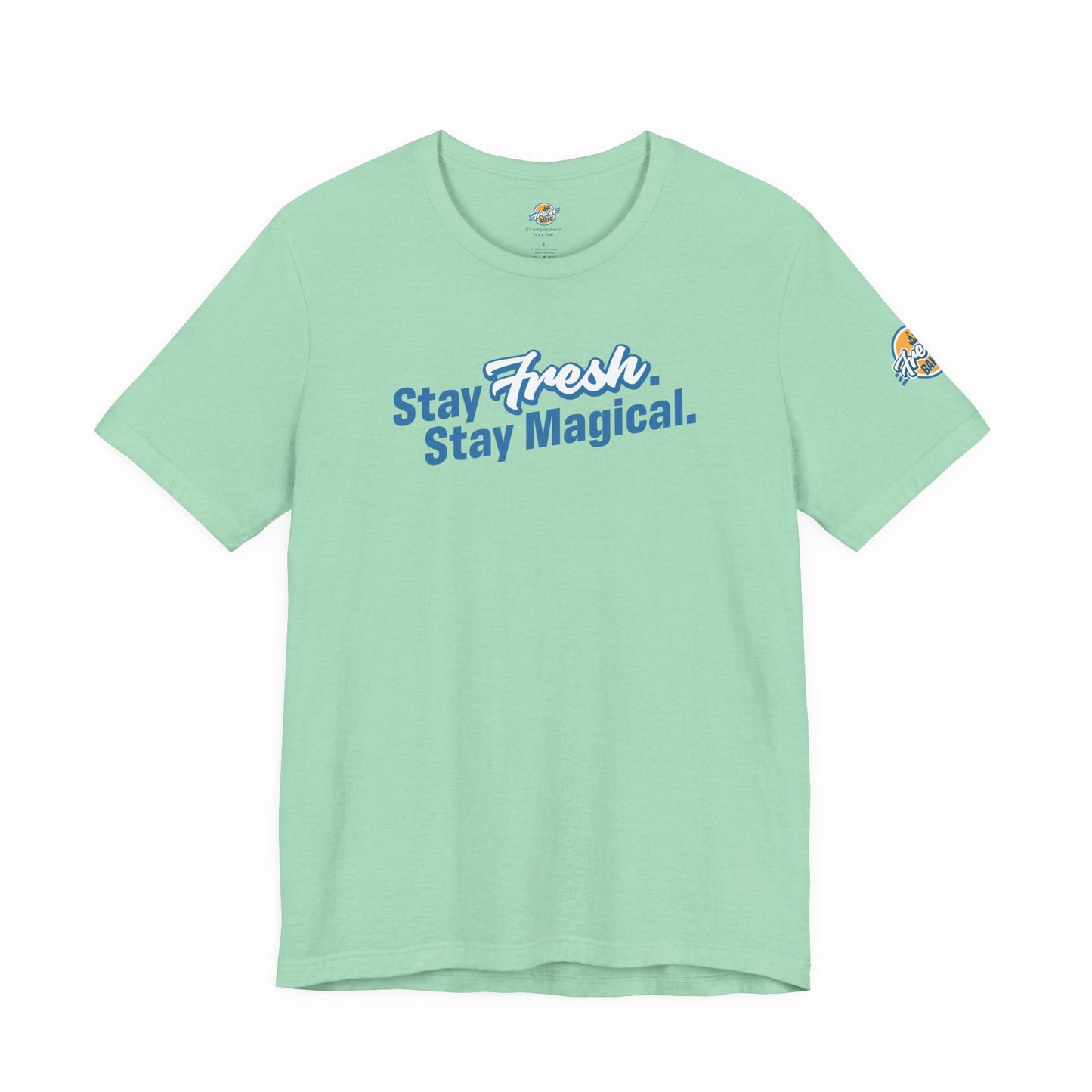 Stay Fresh Stay Magical Tee