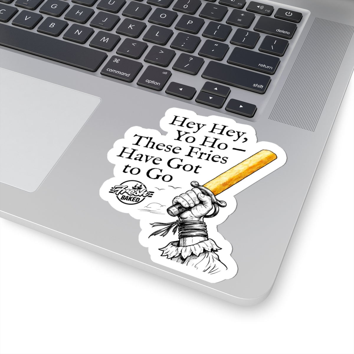 These Fries Have Got to Go Sticker