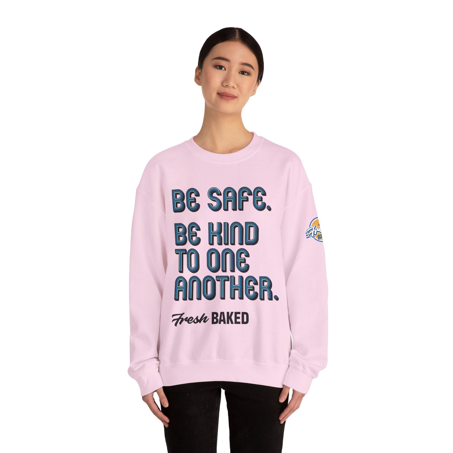 Be Safe. Be Kind. Classic Crewneck