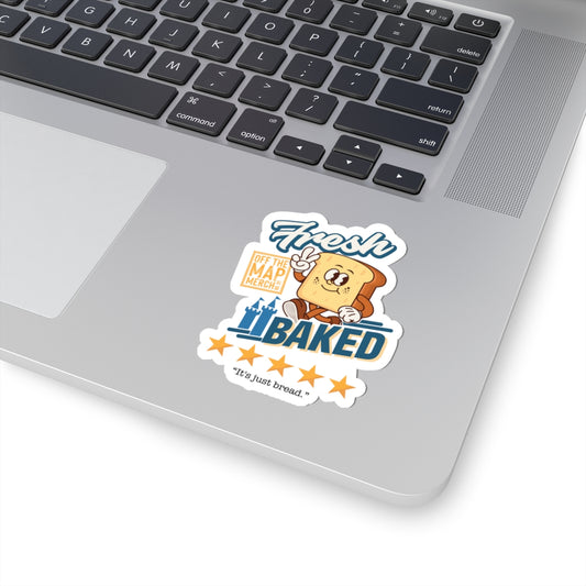 Fresh Baked "It's Just Bread" Sticker