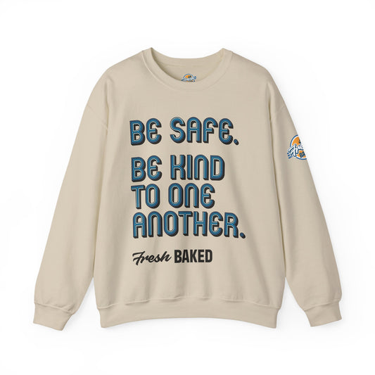 Be Safe. Be Kind. Classic Crewneck