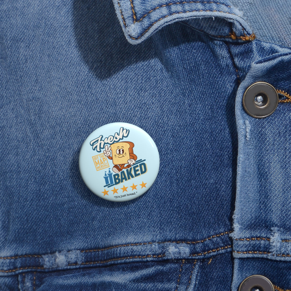 Fresh Baked "It's Just Bread" Pin Button