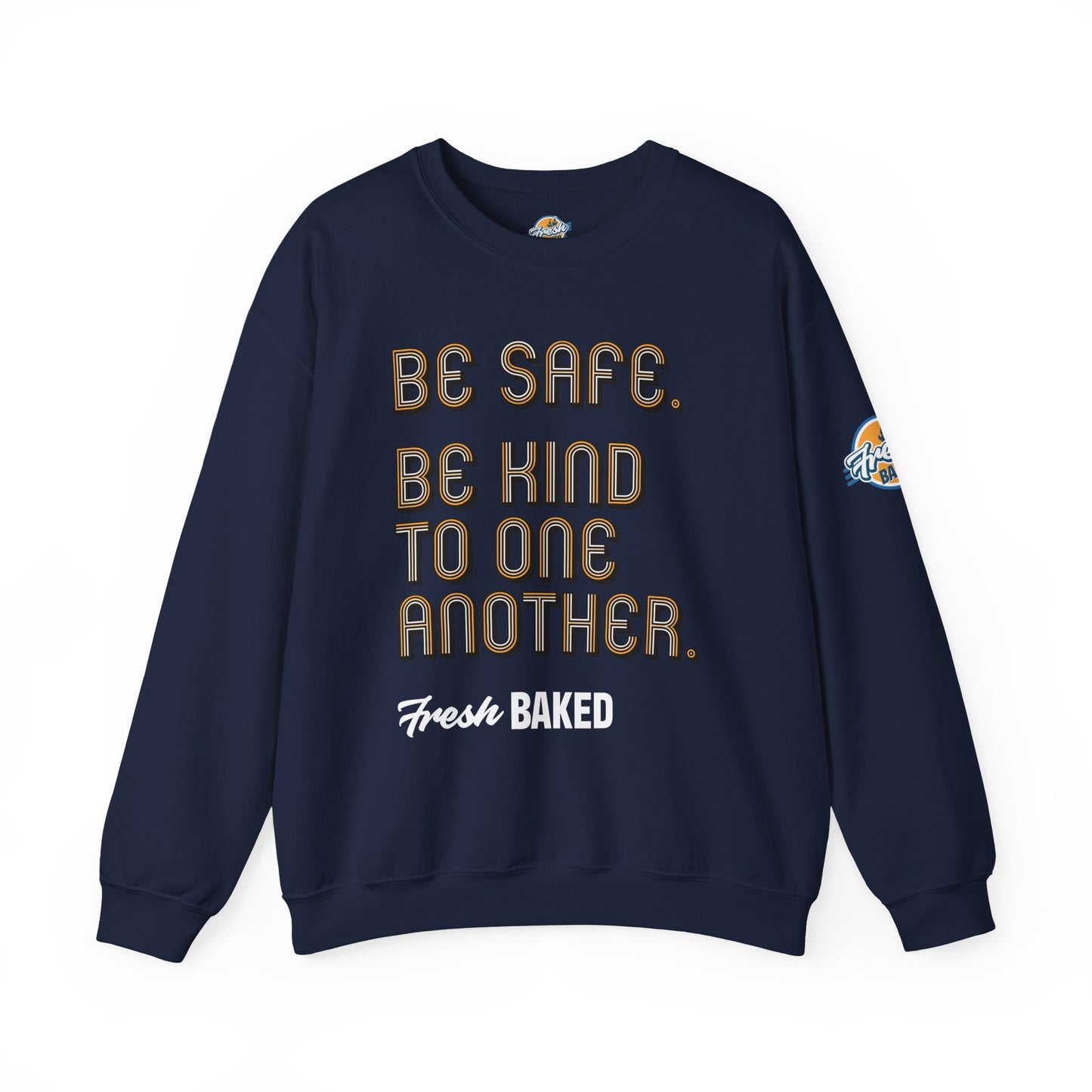 Be Safe. Be Kind. Classic Crewneck