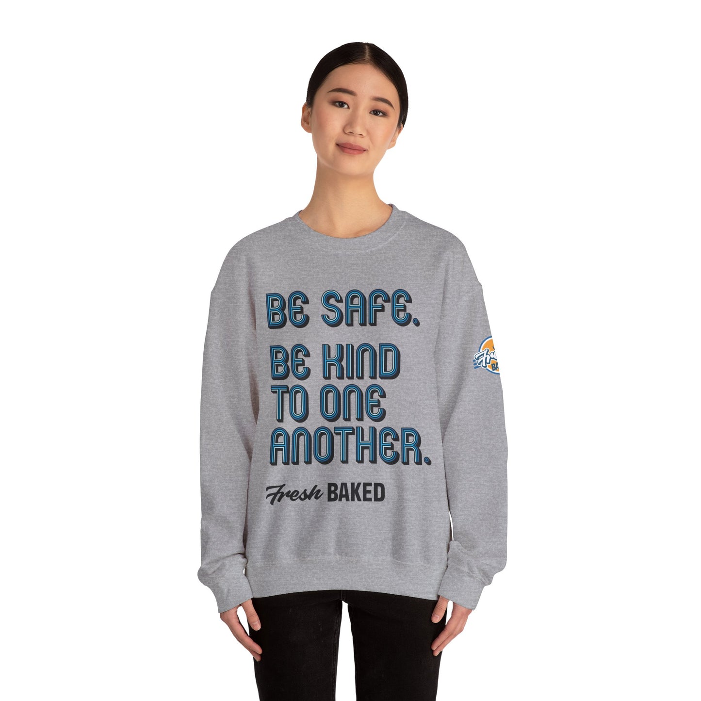 Be Safe. Be Kind. Classic Crewneck