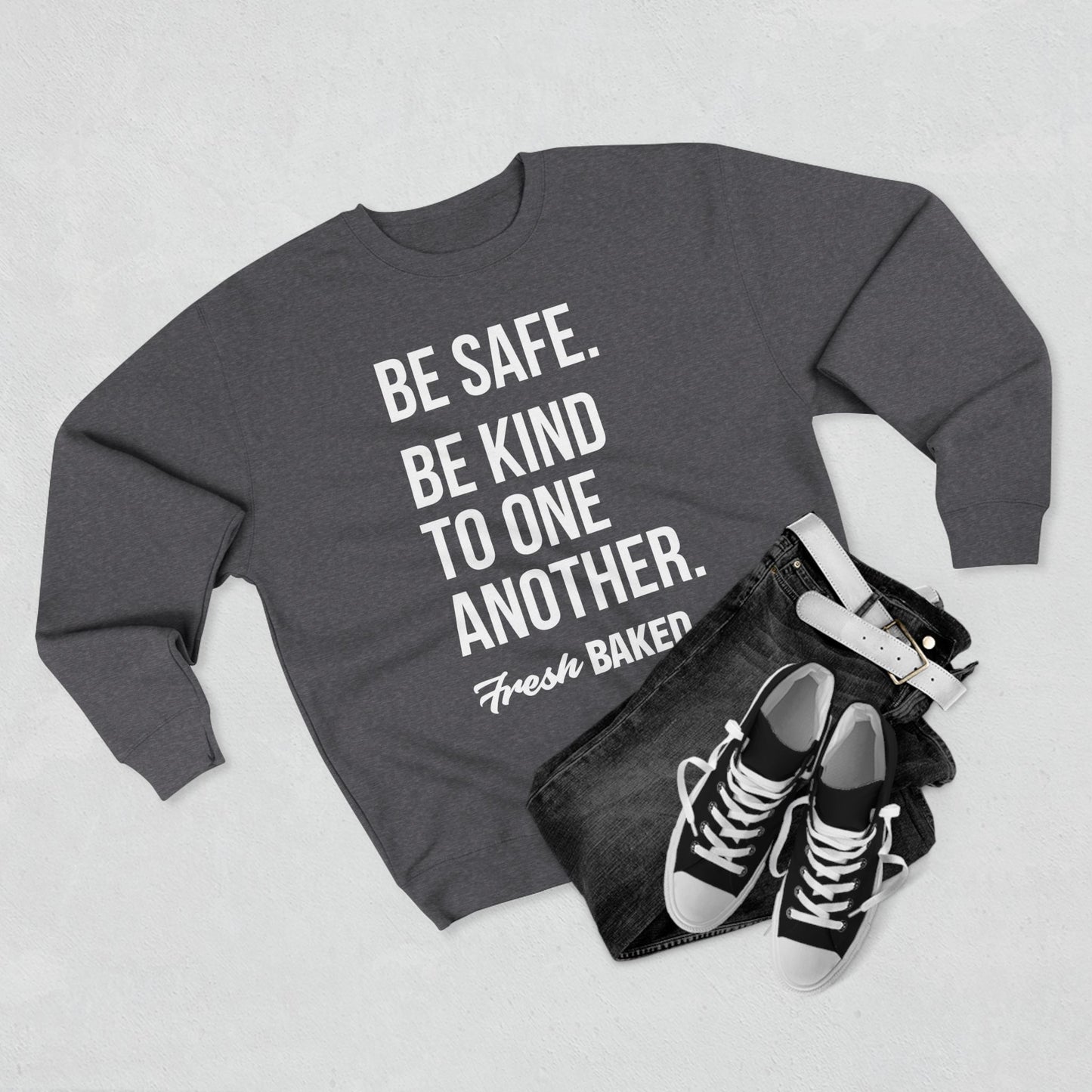 Be Safe. Be Kind. Crewneck