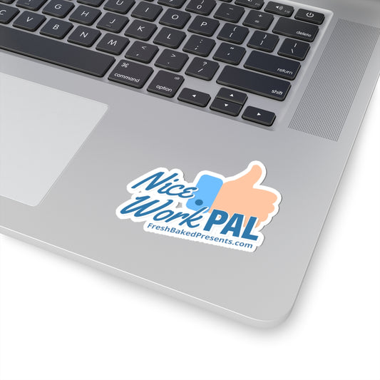 Nice Work Pal Sticker