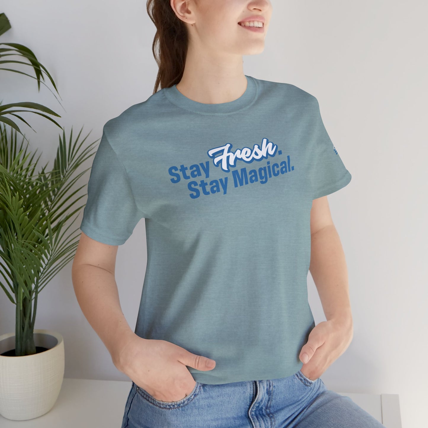 Stay Fresh Stay Magical Tee