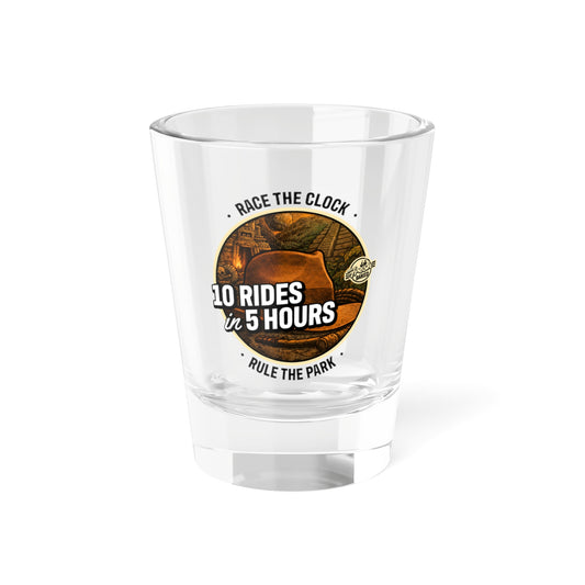 10 Rides in 5 Hours Shot Glass