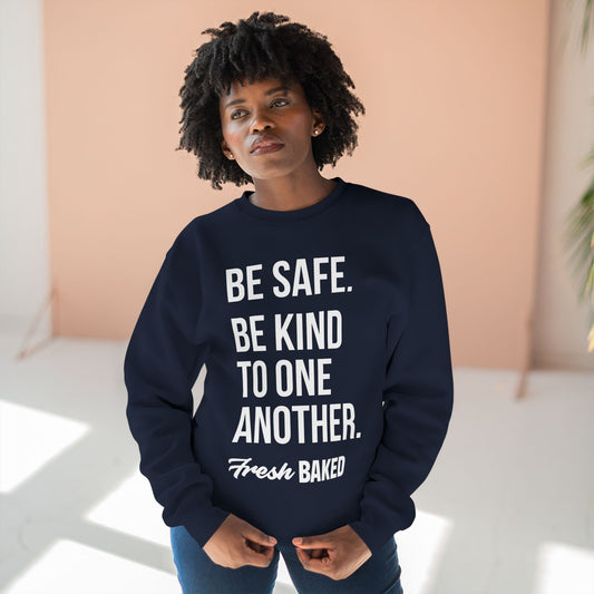 Be Safe. Be Kind. Crewneck