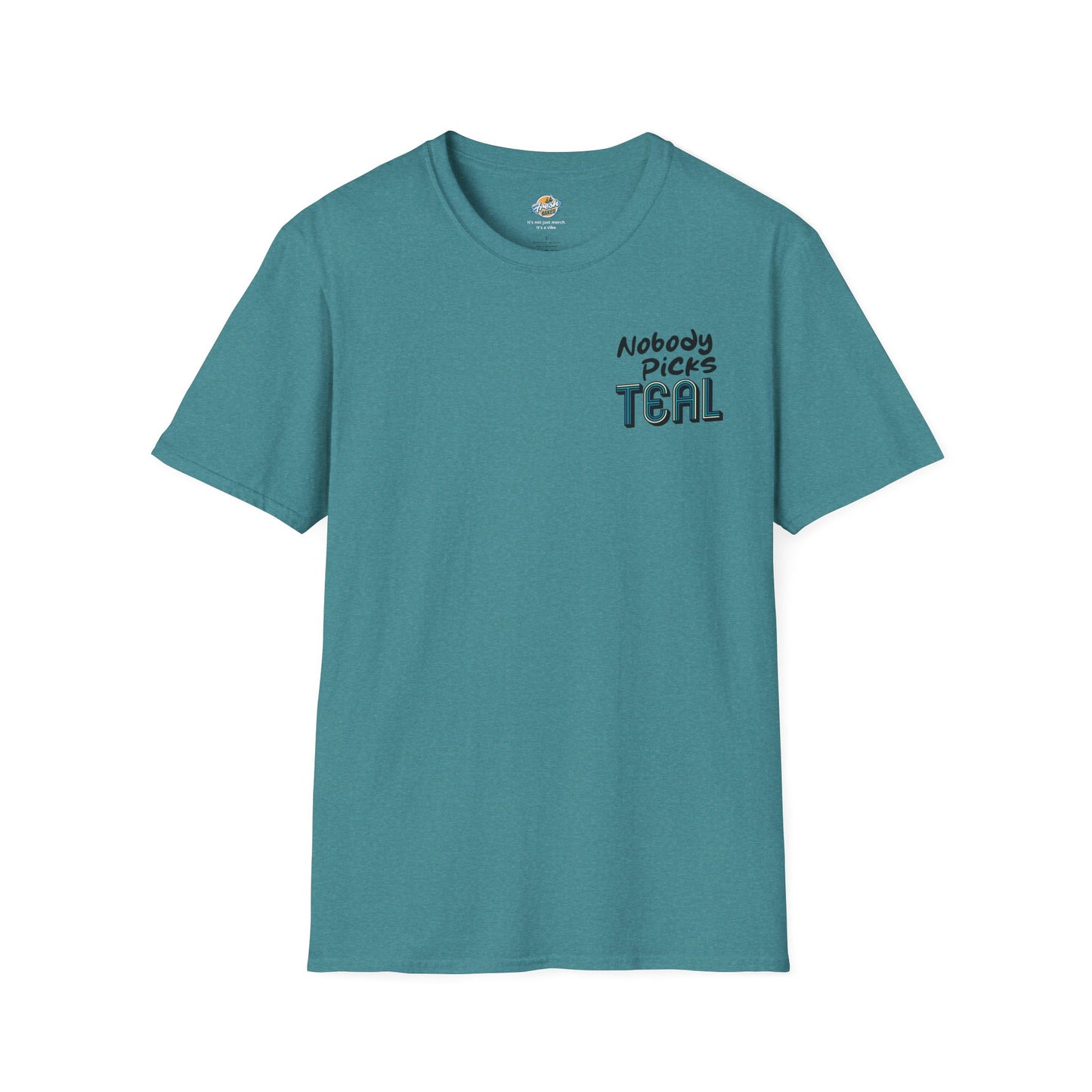 Nobody Picks Teal Tee