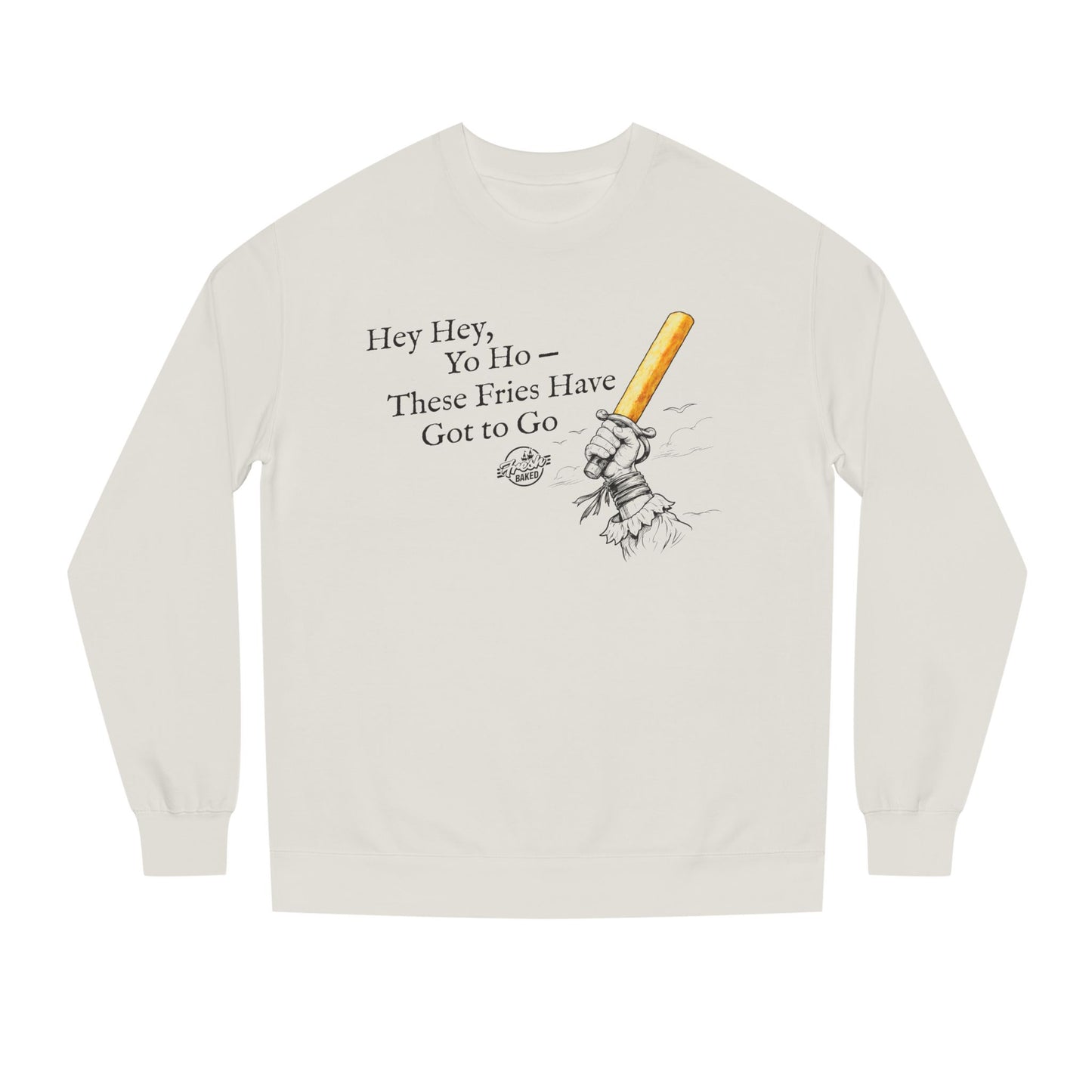 Fries Have Got to Go Sweatshirt