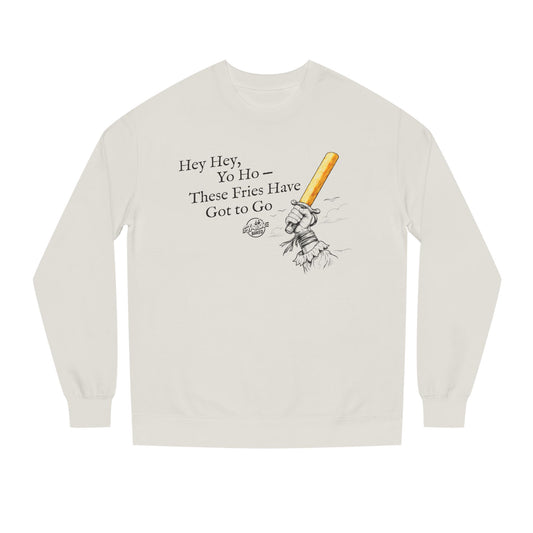 Fries Have Got to Go Sweatshirt