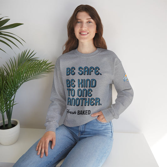 Be Safe. Be Kind. Classic Crewneck
