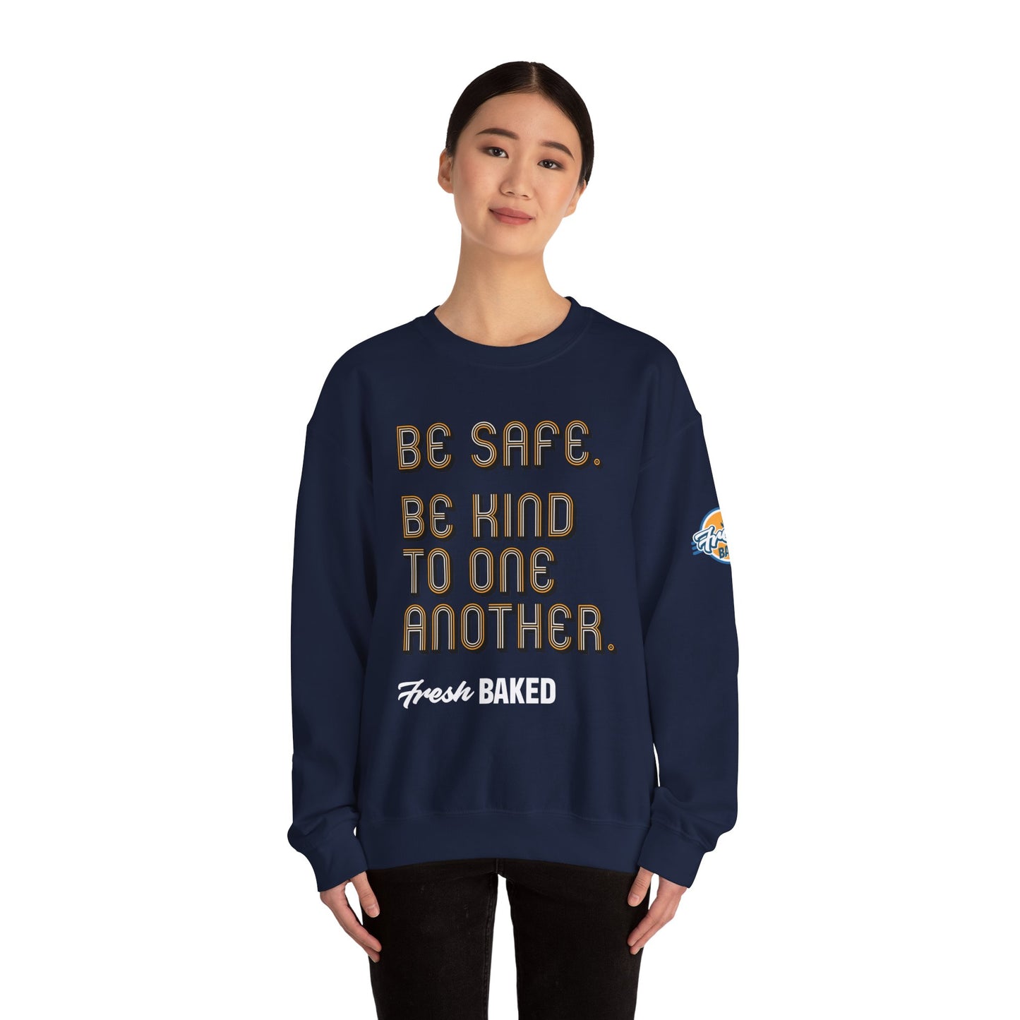Be Safe. Be Kind. Classic Crewneck