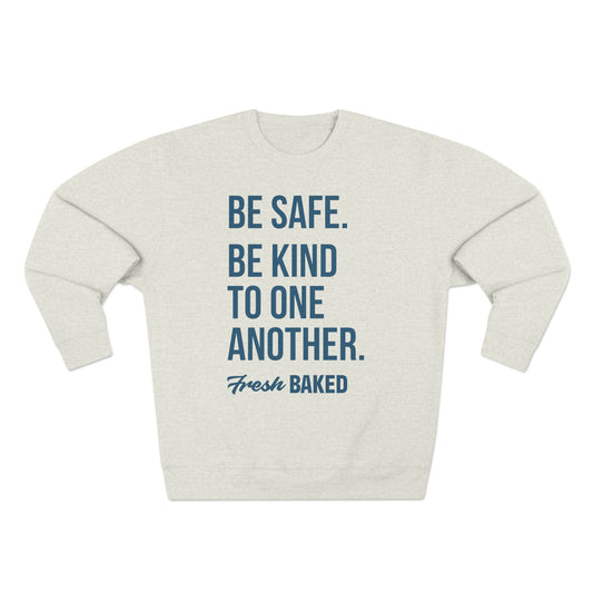 Be Safe. Be Kind. Crewneck