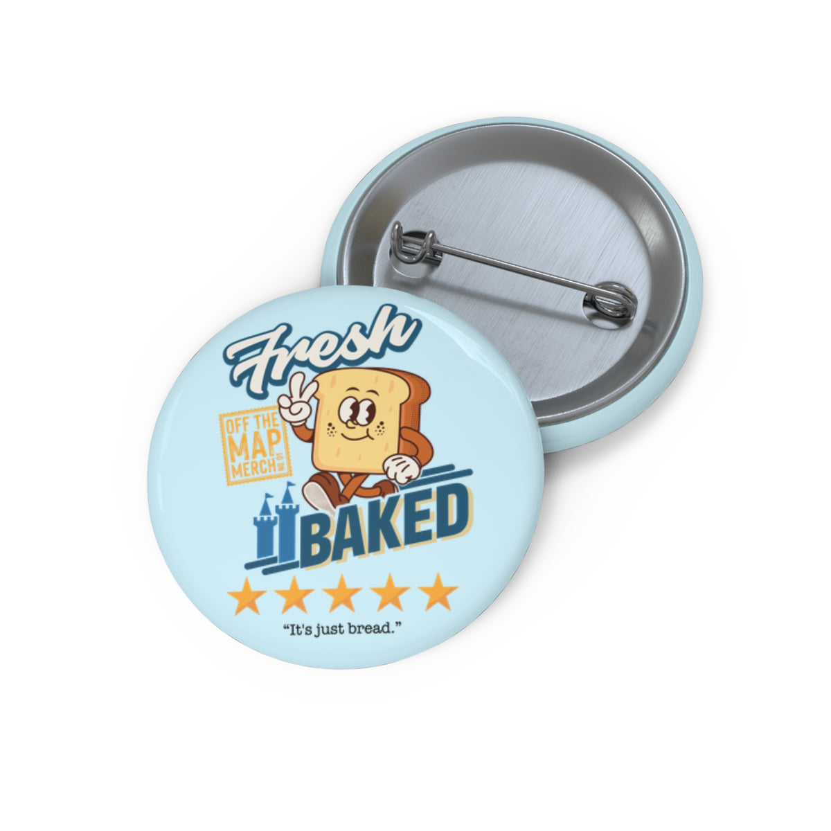 Fresh Baked "It's Just Bread" Pin Button