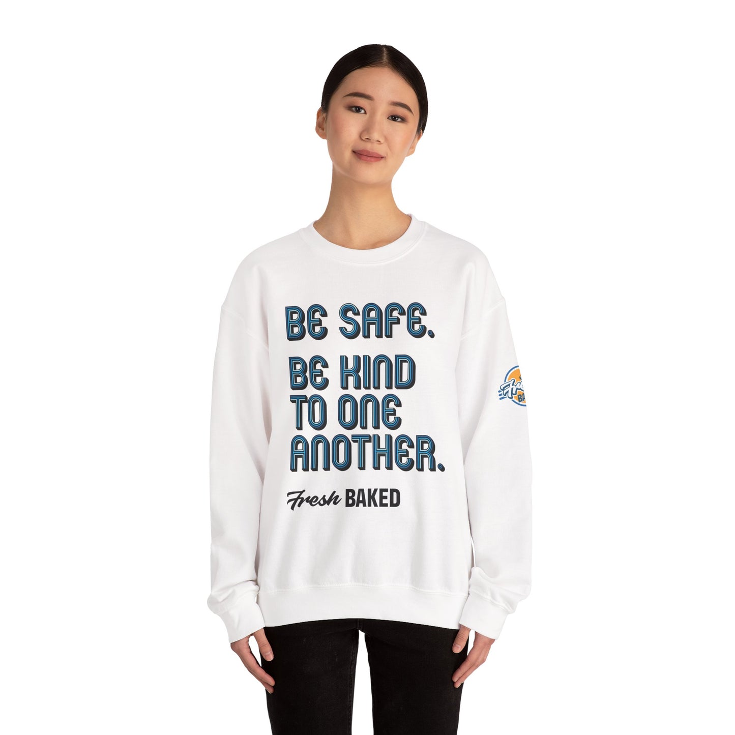 Be Safe. Be Kind. Classic Crewneck