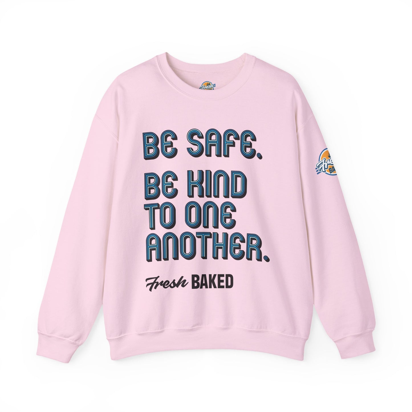 Be Safe. Be Kind. Classic Crewneck