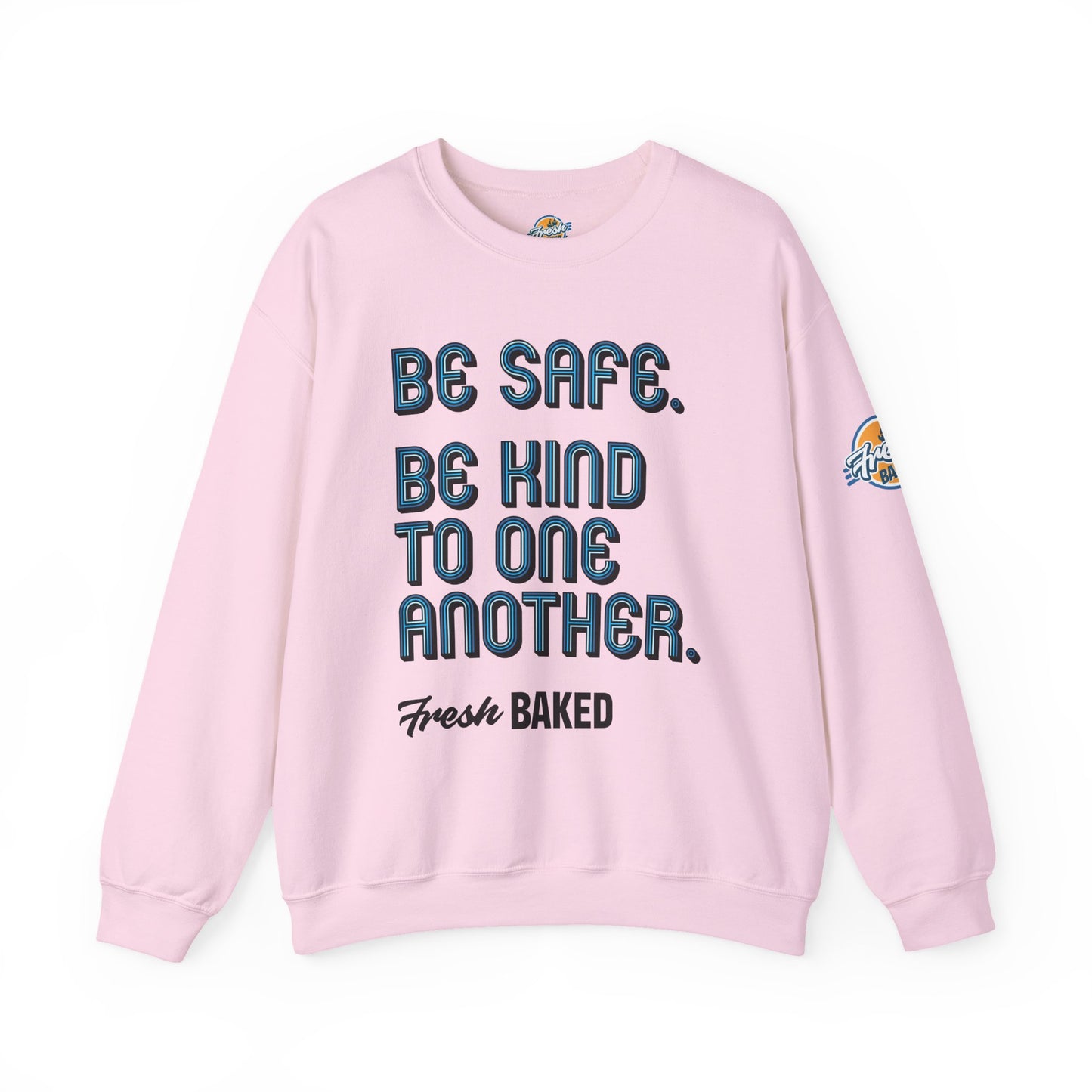 Be Safe. Be Kind. Classic Crewneck