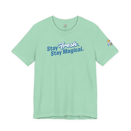Stay Fresh Stay Magical Tee