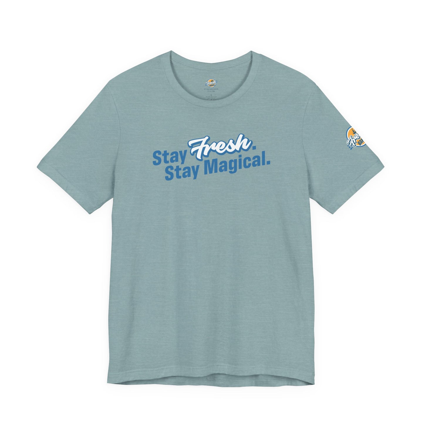 Stay Fresh Stay Magical Tee