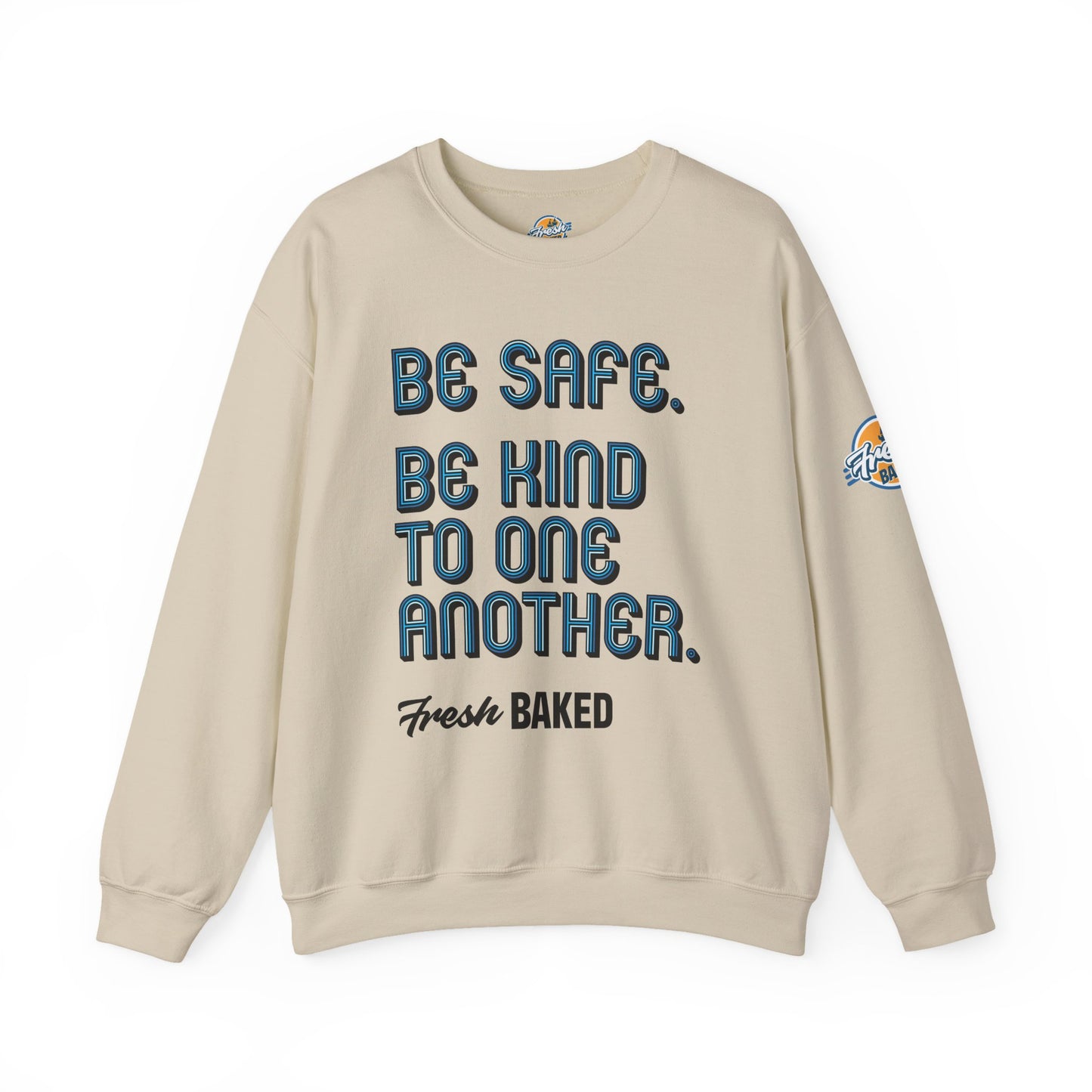 Be Safe. Be Kind. Classic Crewneck