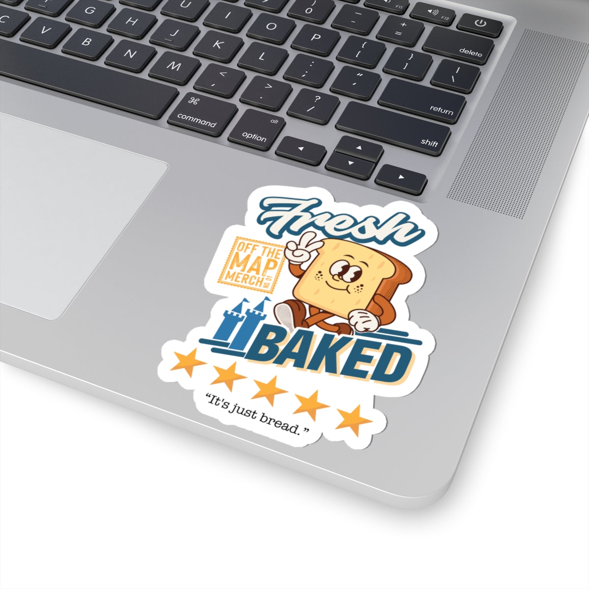Fresh Baked "It's Just Bread" Sticker