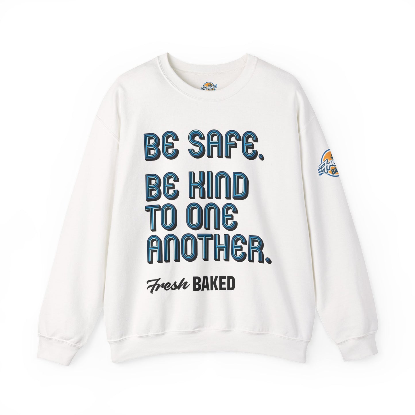 Be Safe. Be Kind. Classic Crewneck