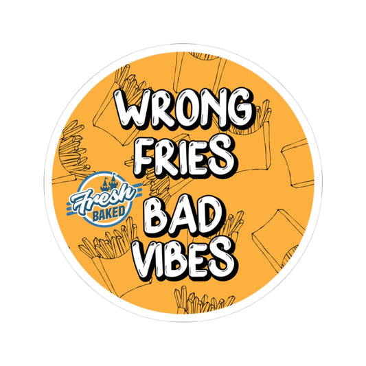 Wrong Fries, Bad Vibes Sticker