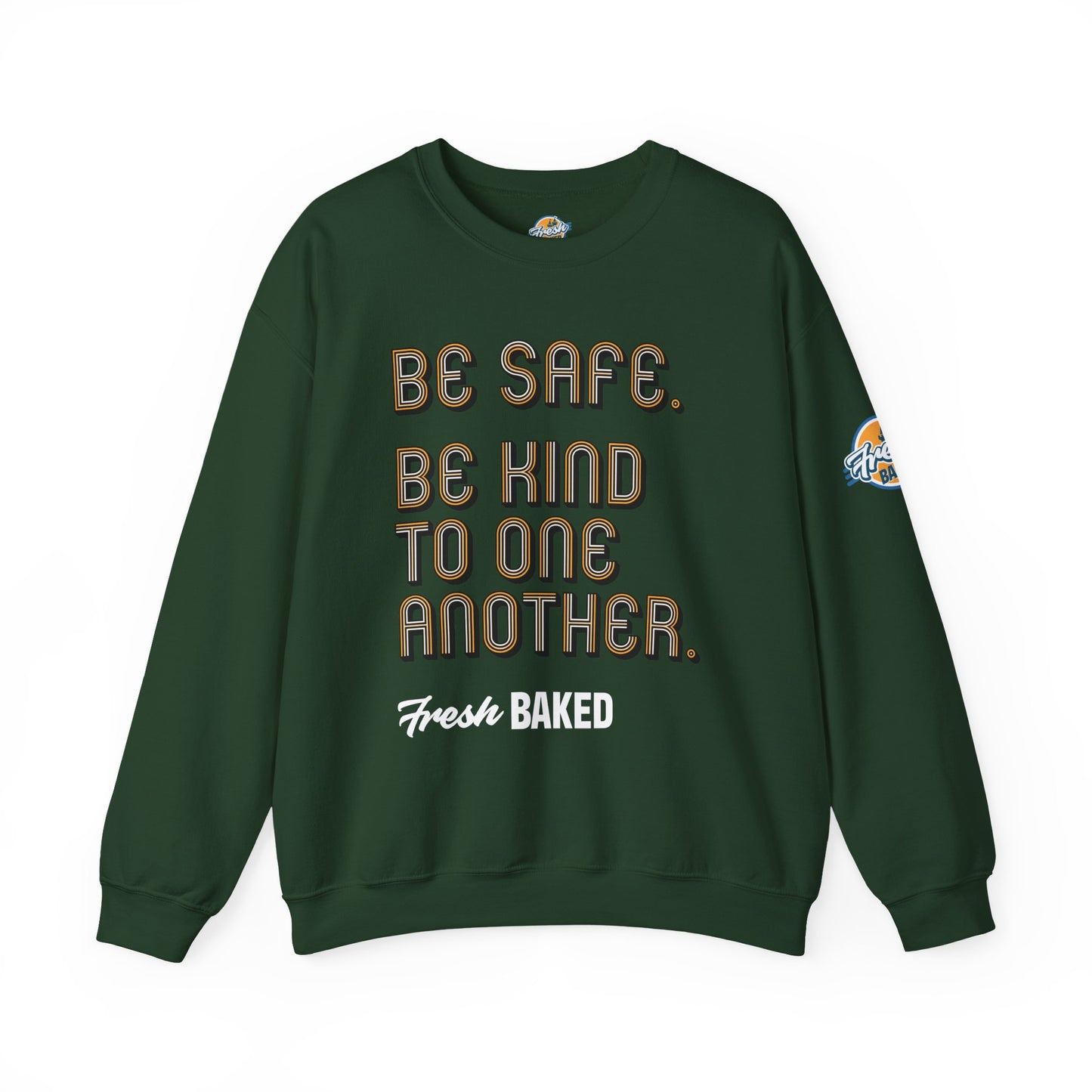 Be Safe. Be Kind. Classic Crewneck