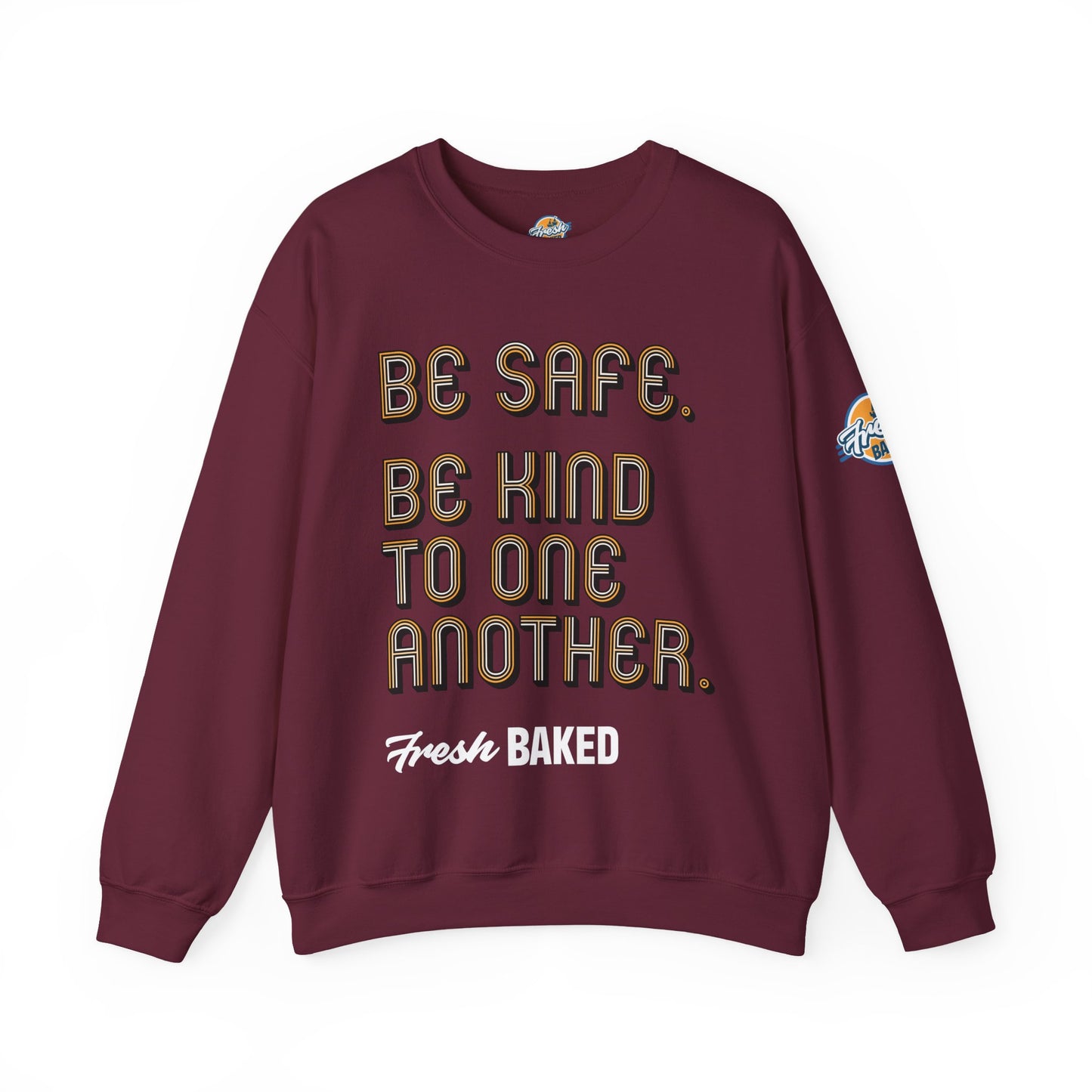 Be Safe. Be Kind. Classic Crewneck