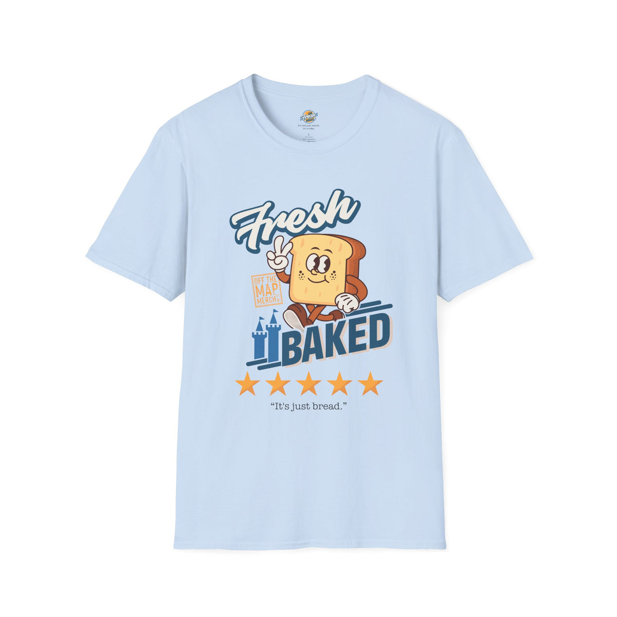 Fresh Baked "It's Just Bread" Tee