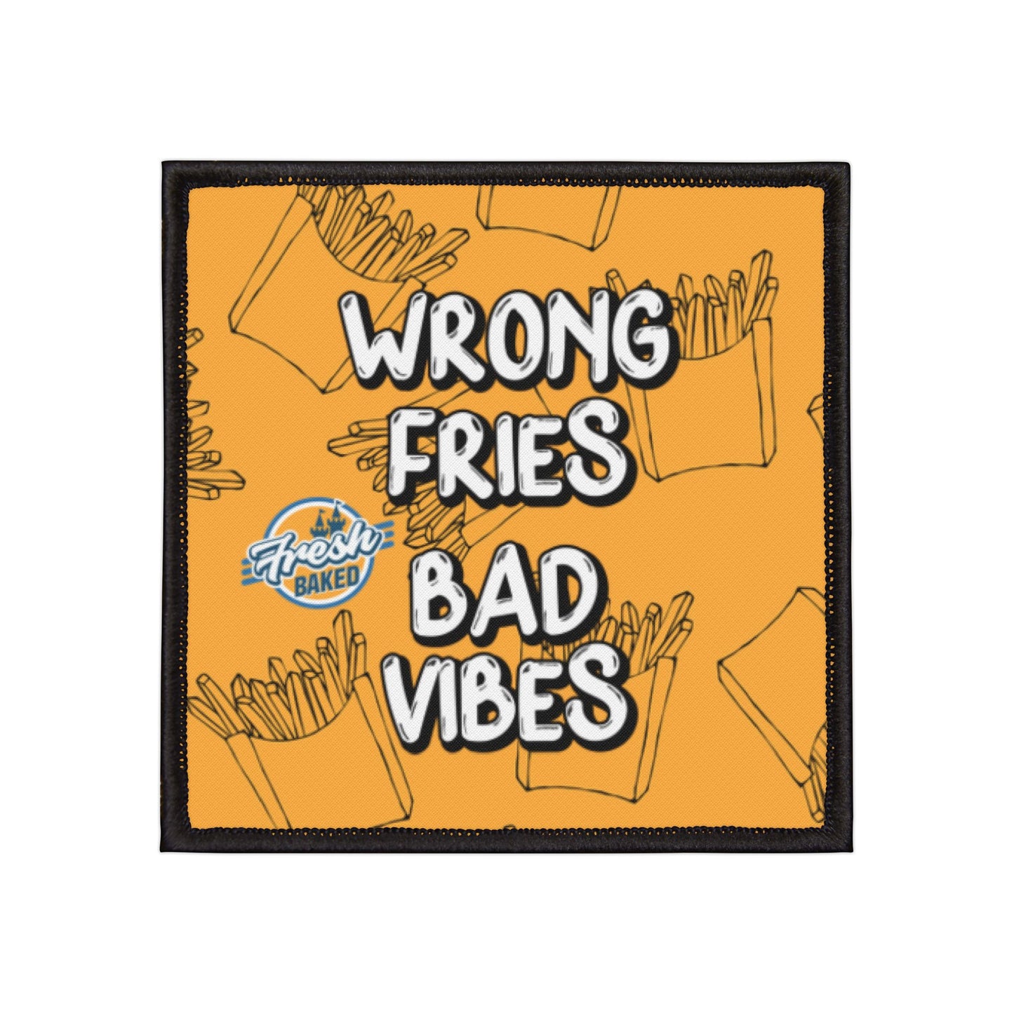 Wrong Fries, Bad Vibes Iron-On Patch