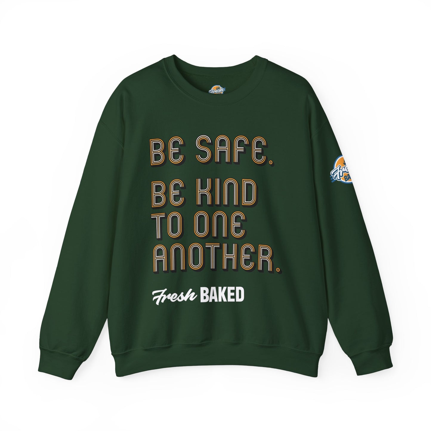 Be Safe. Be Kind. Classic Crewneck