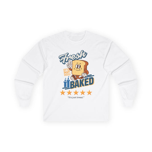 Fresh Baked "It's Just Bread" Long Sleeve Tee