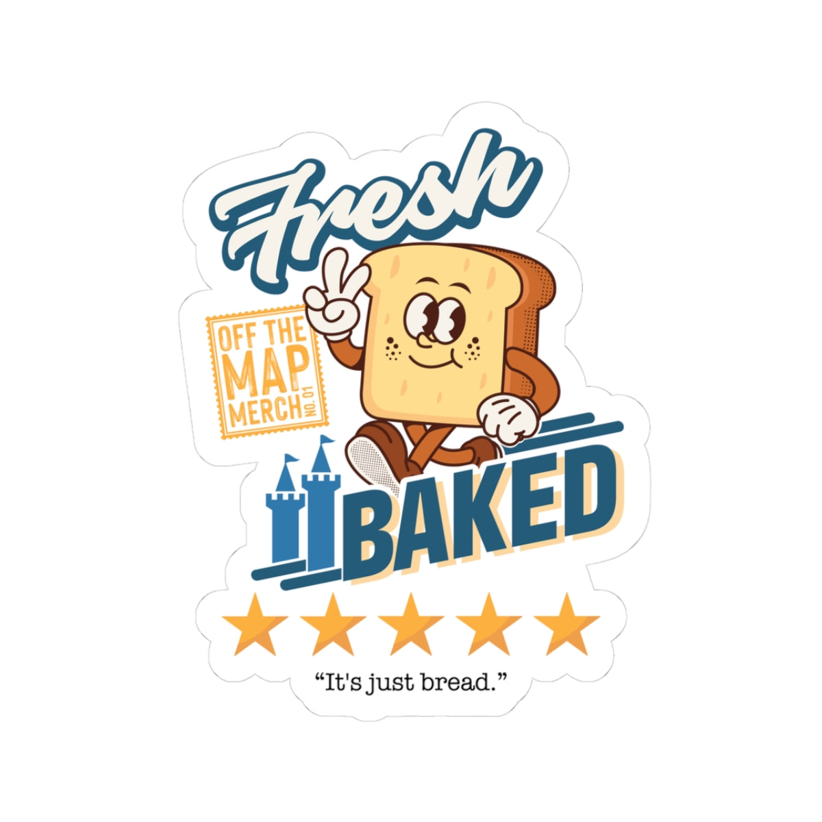Fresh Baked "It's Just Bread" Sticker