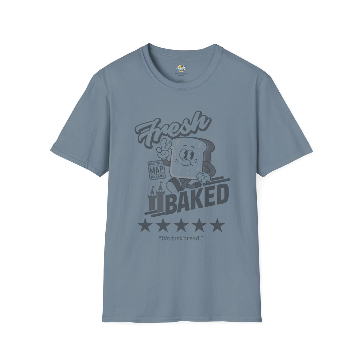 Fresh Baked "It's Just Bread" Tee