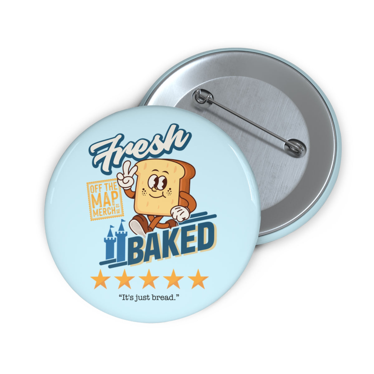 Fresh Baked "It's Just Bread" Pin Button