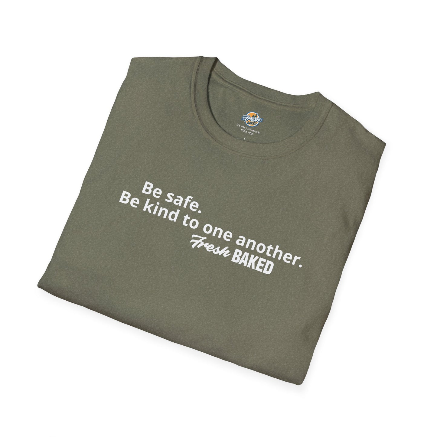Be Safe. Be Kind. Tee
