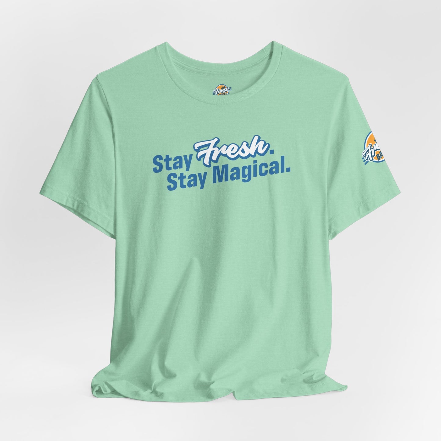 Stay Fresh Stay Magical Tee