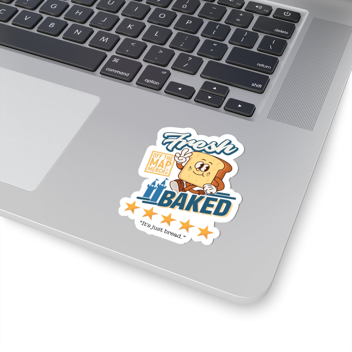 Fresh Baked "It's Just Bread" Sticker
