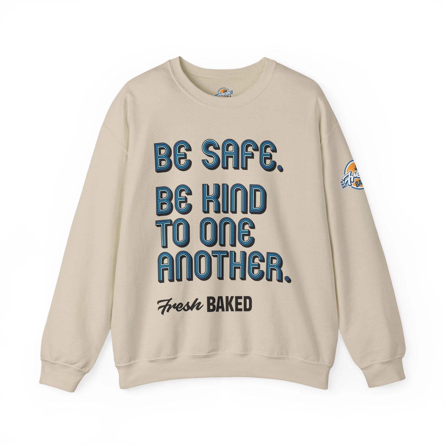 Be Safe. Be Kind. Classic Crewneck