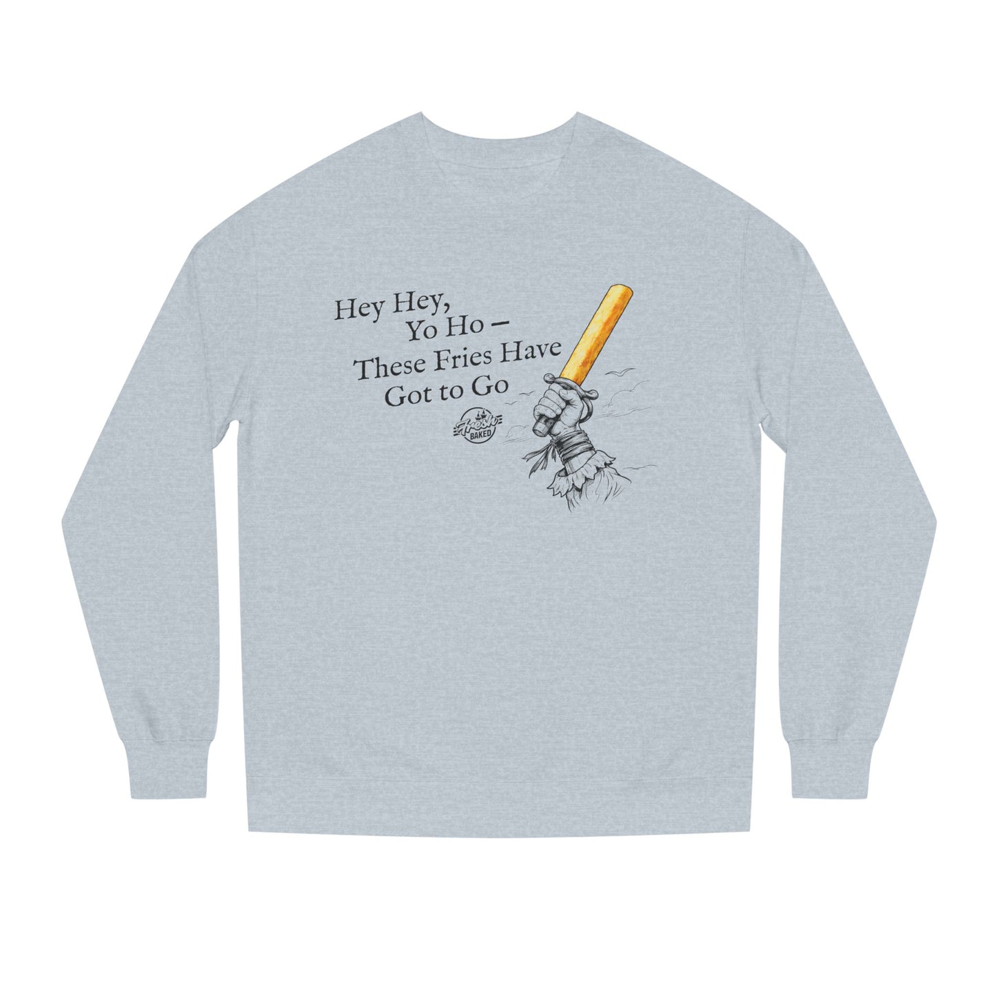 Fries Have Got to Go Sweatshirt