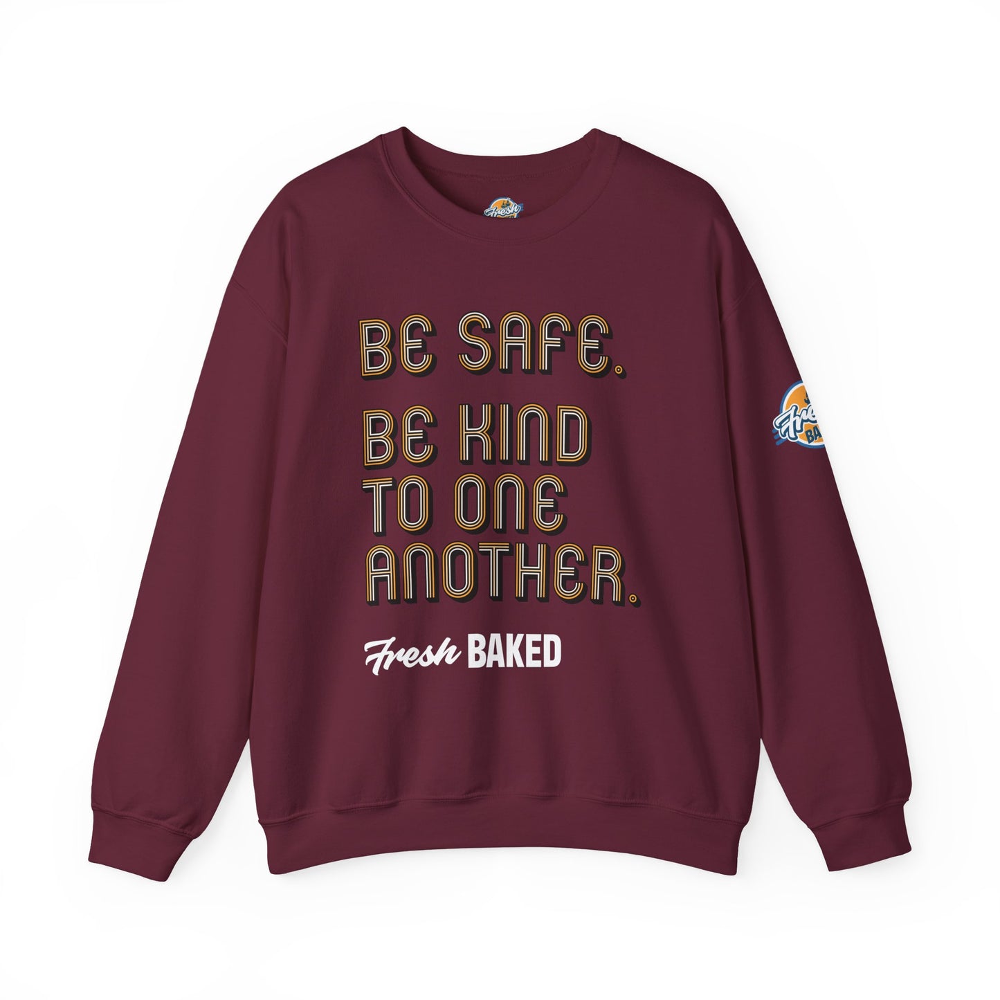 Be Safe. Be Kind. Classic Crewneck