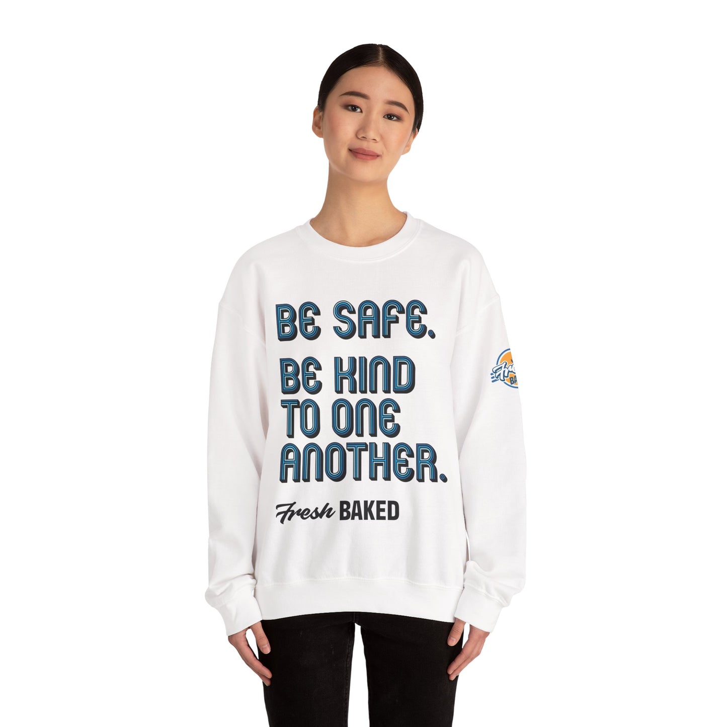 Be Safe. Be Kind. Classic Crewneck