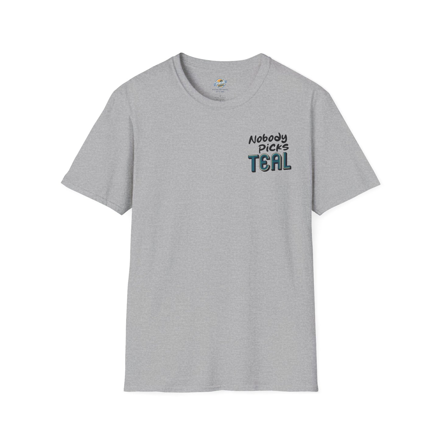 Nobody Picks Teal Tee